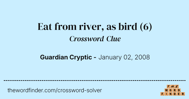 Eat from river, as bird crossword clue image