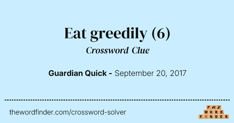 Eat greedily crossword clue image