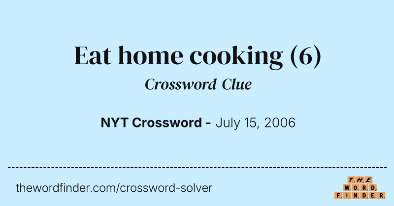 Eat home cooking crossword clue image