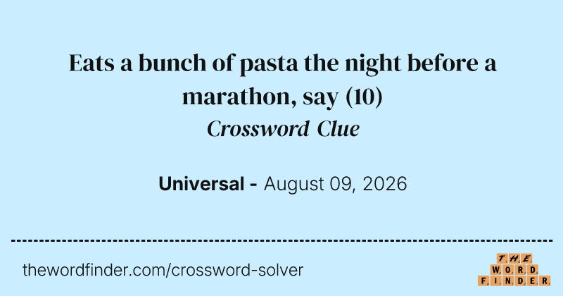 Eats a bunch of pasta the night before a marathon, say crossword clue image