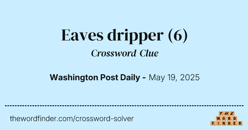 Eaves dripper crossword clue image