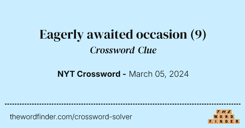 Eagerly awaited occasion crossword clue image