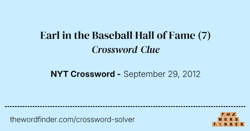 Earl in the Baseball Hall of Fame crossword clue image