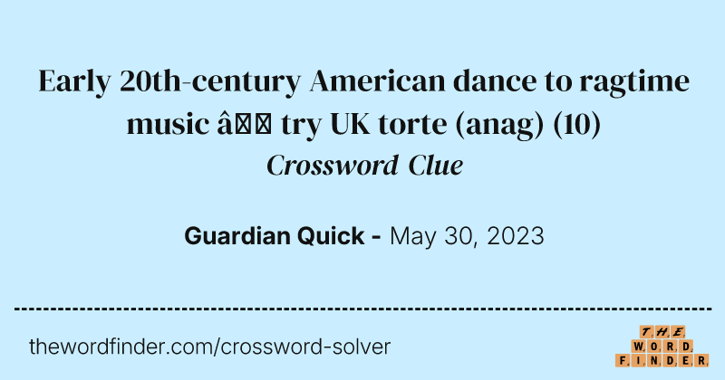 Early 20th-century American dance to ragtime music — try UK torte (anag) crossword clue image