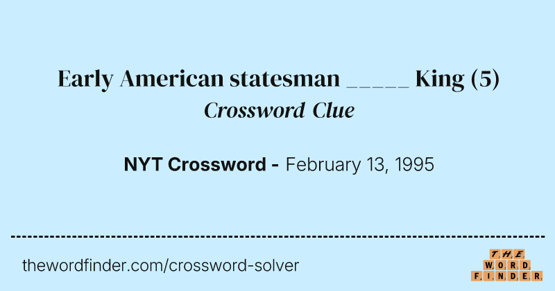 Early American statesman _____ King crossword clue image