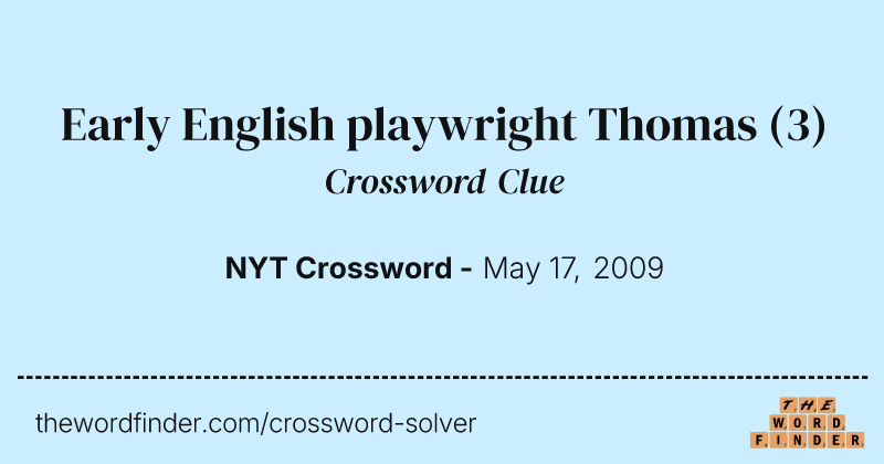 Early English playwright Thomas crossword clue image