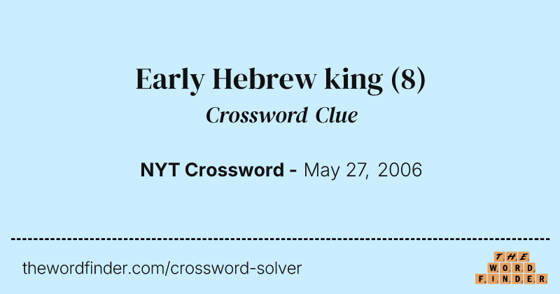 Early Hebrew king crossword clue image
