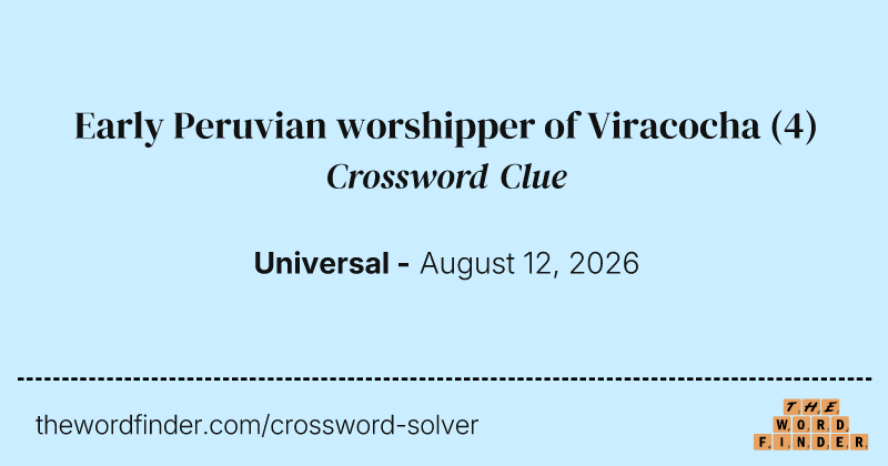Early Peruvian worshipper of Viracocha crossword clue image