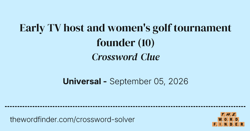 Early TV host and women's golf tournament founder crossword clue image