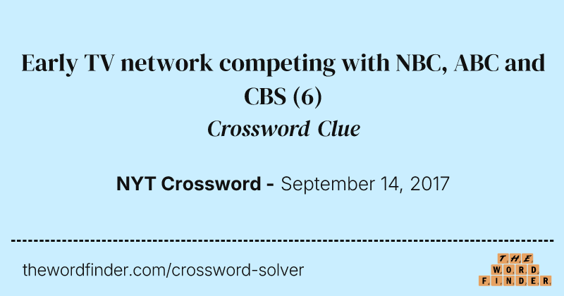 Early TV network competing with NBC, ABC and CBS crossword clue image
