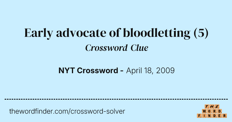 Early advocate of bloodletting crossword clue image