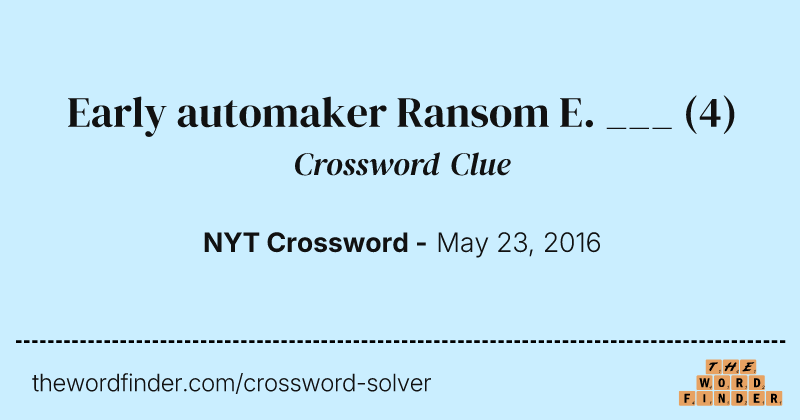 Early automaker Ransom E. ___ crossword clue image