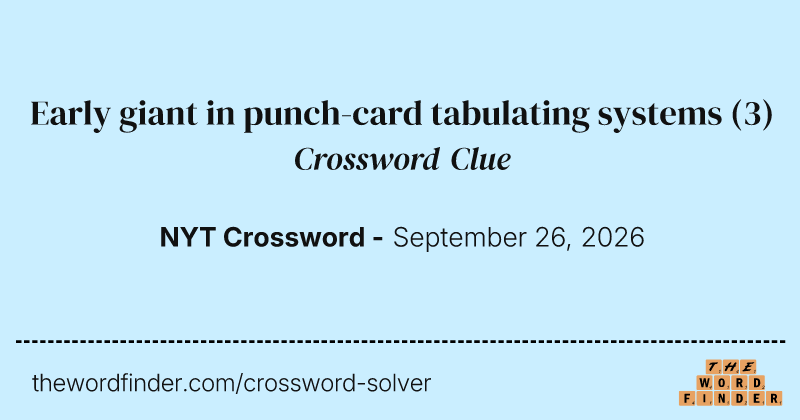 Early giant in punch-card tabulating systems crossword clue image