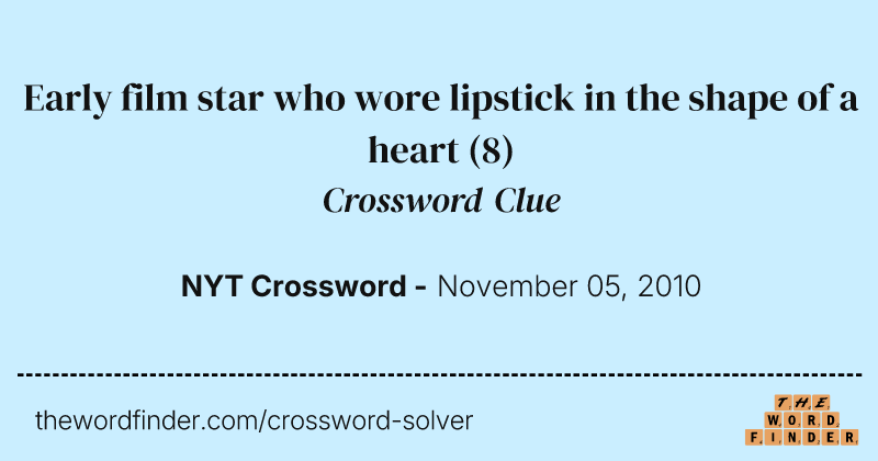 Early film star who wore lipstick in the shape of a heart crossword clue image