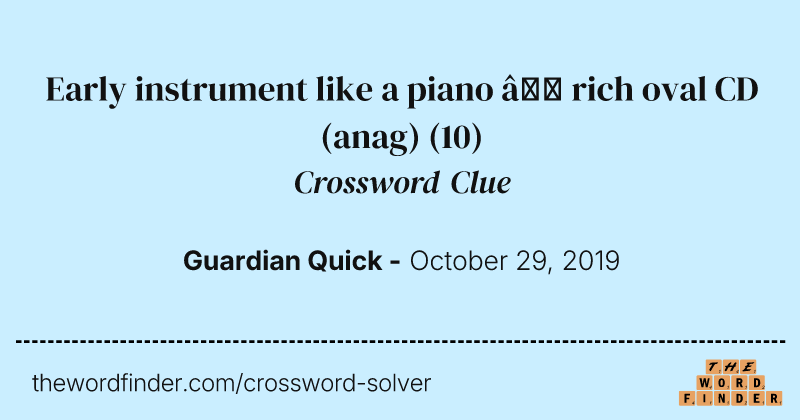 Early instrument like a piano — rich oval CD (anag) crossword clue image