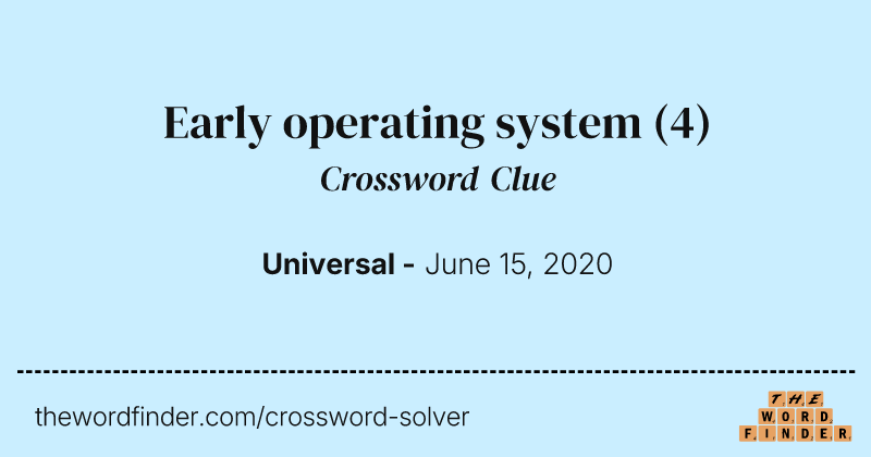Early operating system crossword clue image