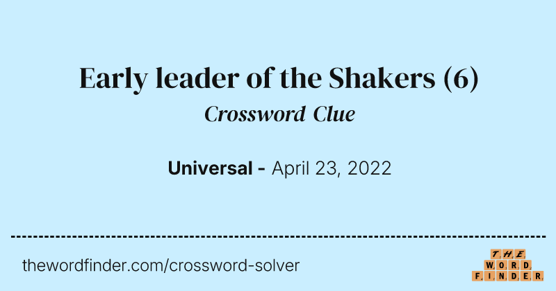 Early leader of the Shakers crossword clue image