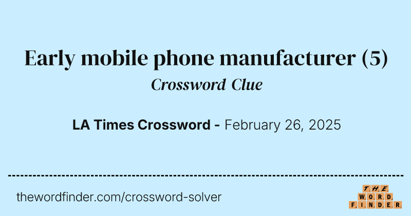 Early mobile phone manufacturer crossword clue image