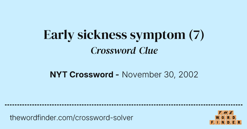 Early sickness symptom crossword clue image