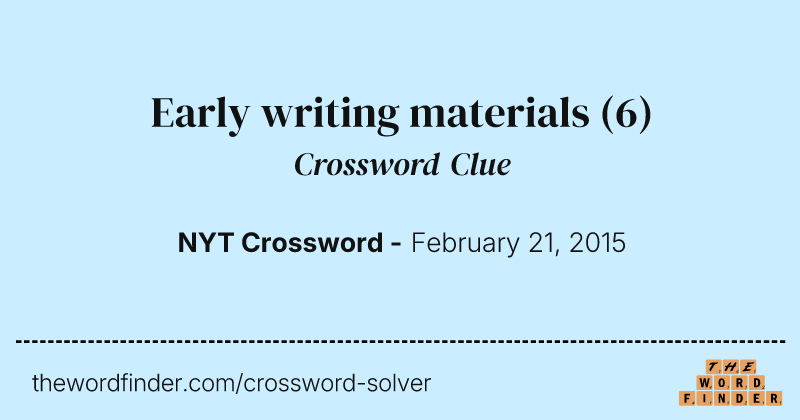 Early writing materials crossword clue image