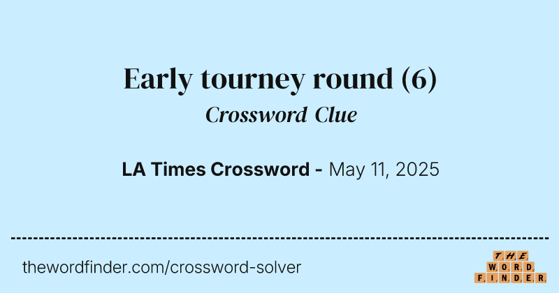 Early tourney round crossword clue image