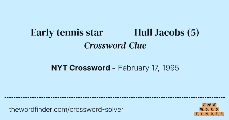 Early tennis star _____ Hull Jacobs crossword clue image