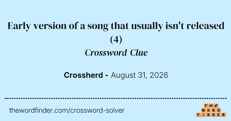 Early version of a song that usually isn't released crossword clue image