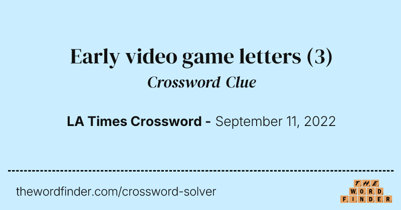 Early video game letters crossword clue image