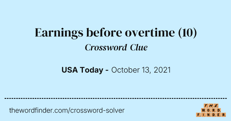 Earnings before overtime crossword clue image