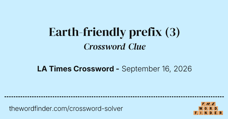 Earth-friendly prefix crossword clue image