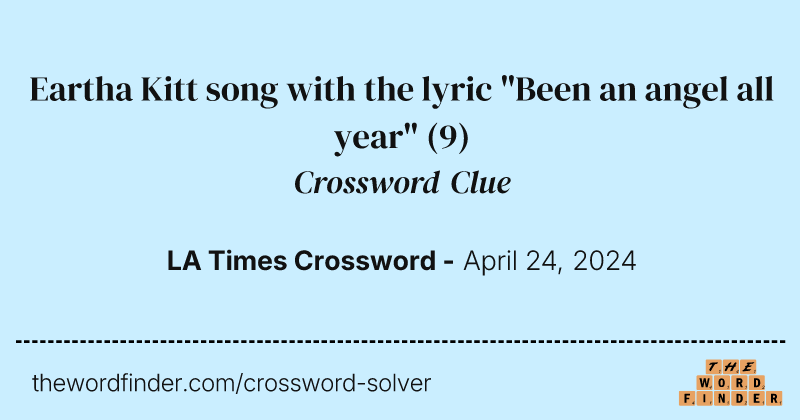 Eartha Kitt song with the lyric "Been an angel all year" crossword clue image