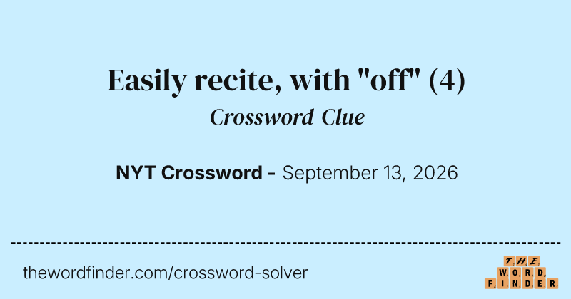 Easily recite, with "off" crossword clue image