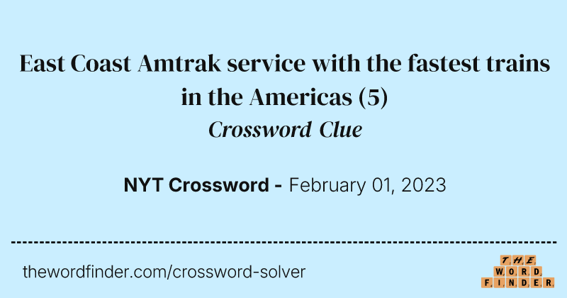 East Coast Amtrak service with the fastest trains in the Americas crossword clue image