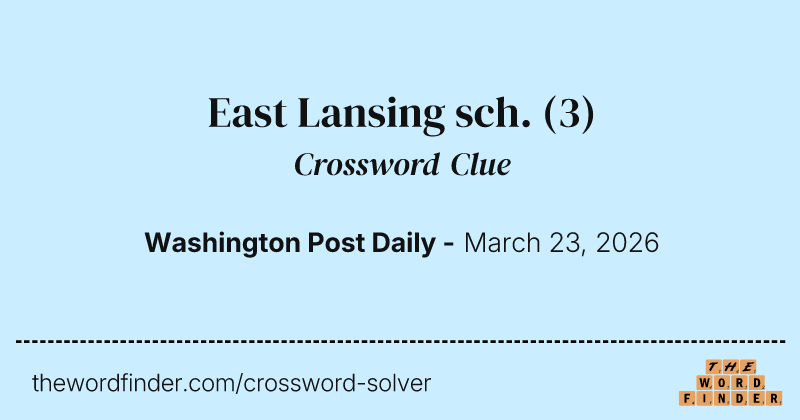 East Lansing sch. crossword clue image