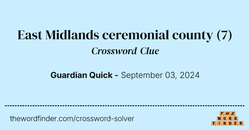 East Midlands ceremonial county crossword clue image