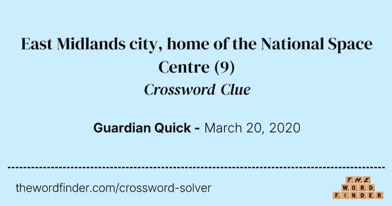 East Midlands city, home of the National Space Centre crossword clue image