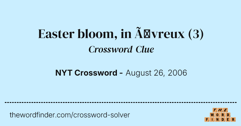 Easter bloom, in Évreux crossword clue image