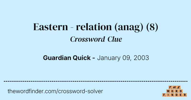 Eastern - relation (anag) crossword clue image