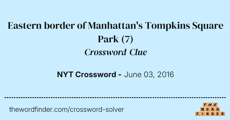 Eastern border of Manhattan's Tompkins Square Park crossword clue image