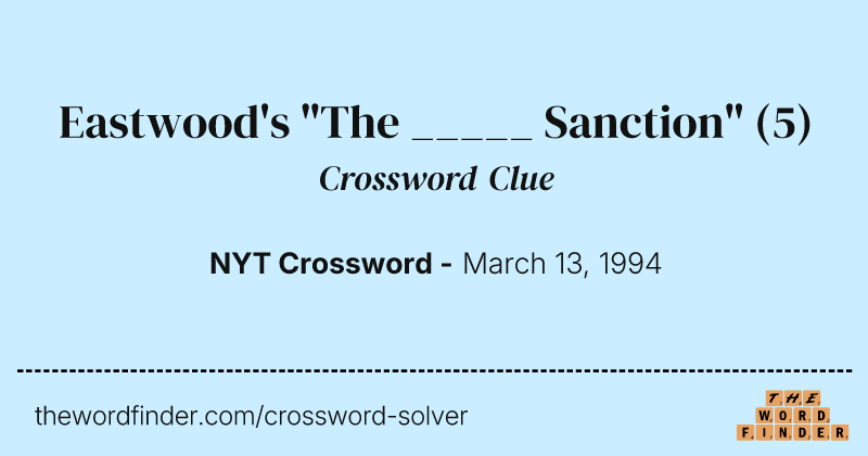 Eastwood's "The _____ Sanction" crossword clue image
