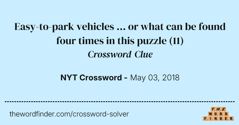 Easy-to-park vehicles ... or what can be found four times in this puzzle crossword clue image
