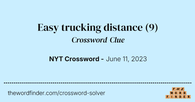 Easy trucking distance crossword clue image