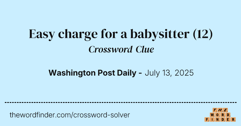 Easy charge for a babysitter crossword clue image
