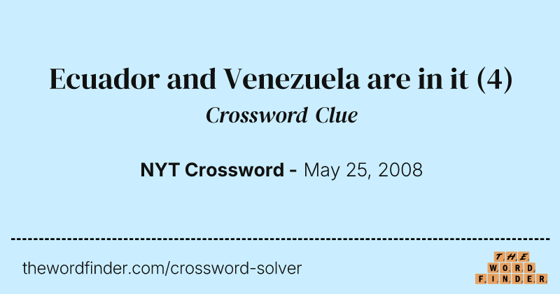 Ecuador and Venezuela are in it crossword clue image