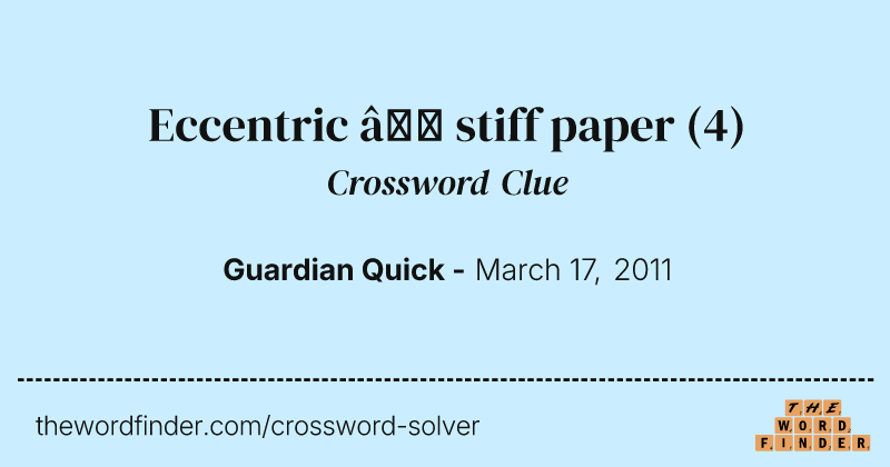 Eccentric — stiff paper crossword clue image