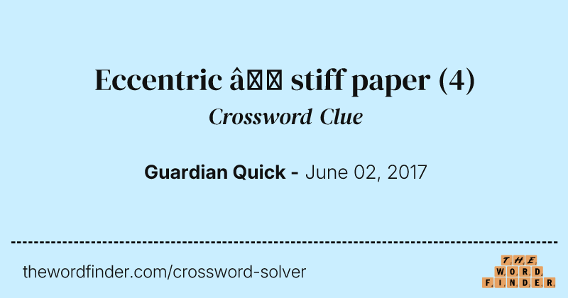 Eccentric — stiff paper crossword clue image