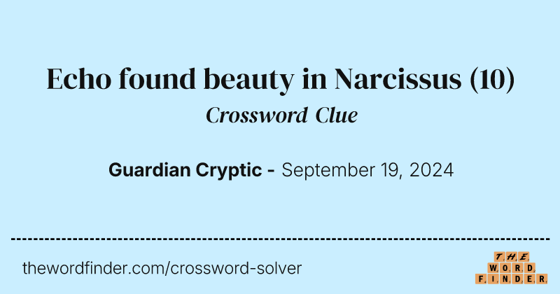 Echo found beauty in Narcissus crossword clue image
