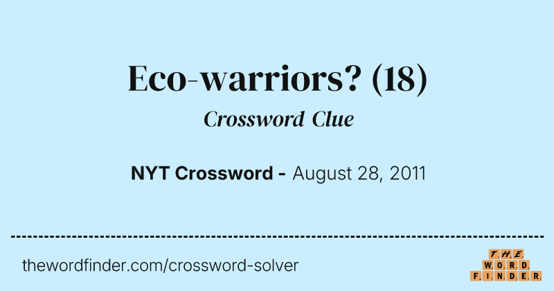 Eco-warriors? crossword clue image
