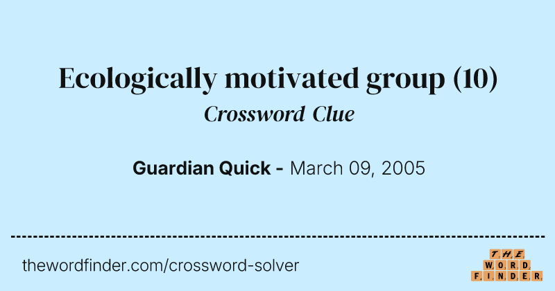 Ecologically motivated group crossword clue image