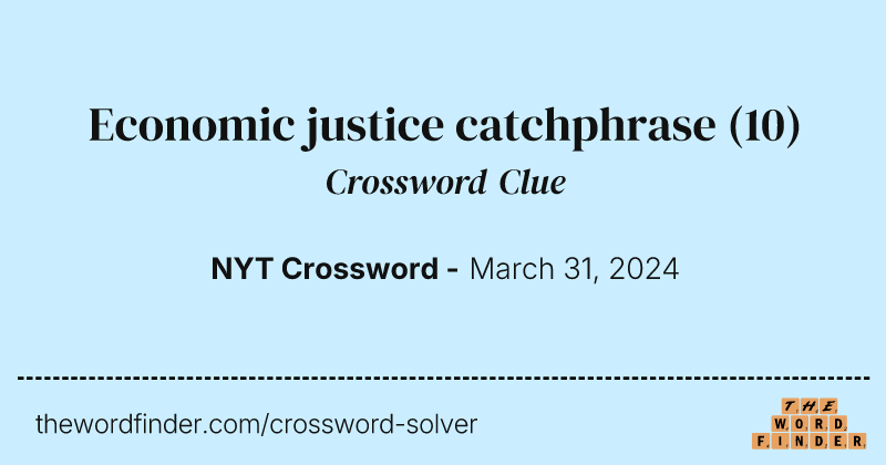 Economic justice catchphrase crossword clue image